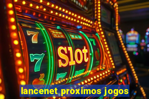 lancenet proximos jogos